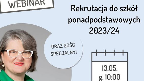 "REKRUTACJA DO SZKÓŁ PONADPODSTAWOWYCH 2023/24" - zapraszamy na webinar